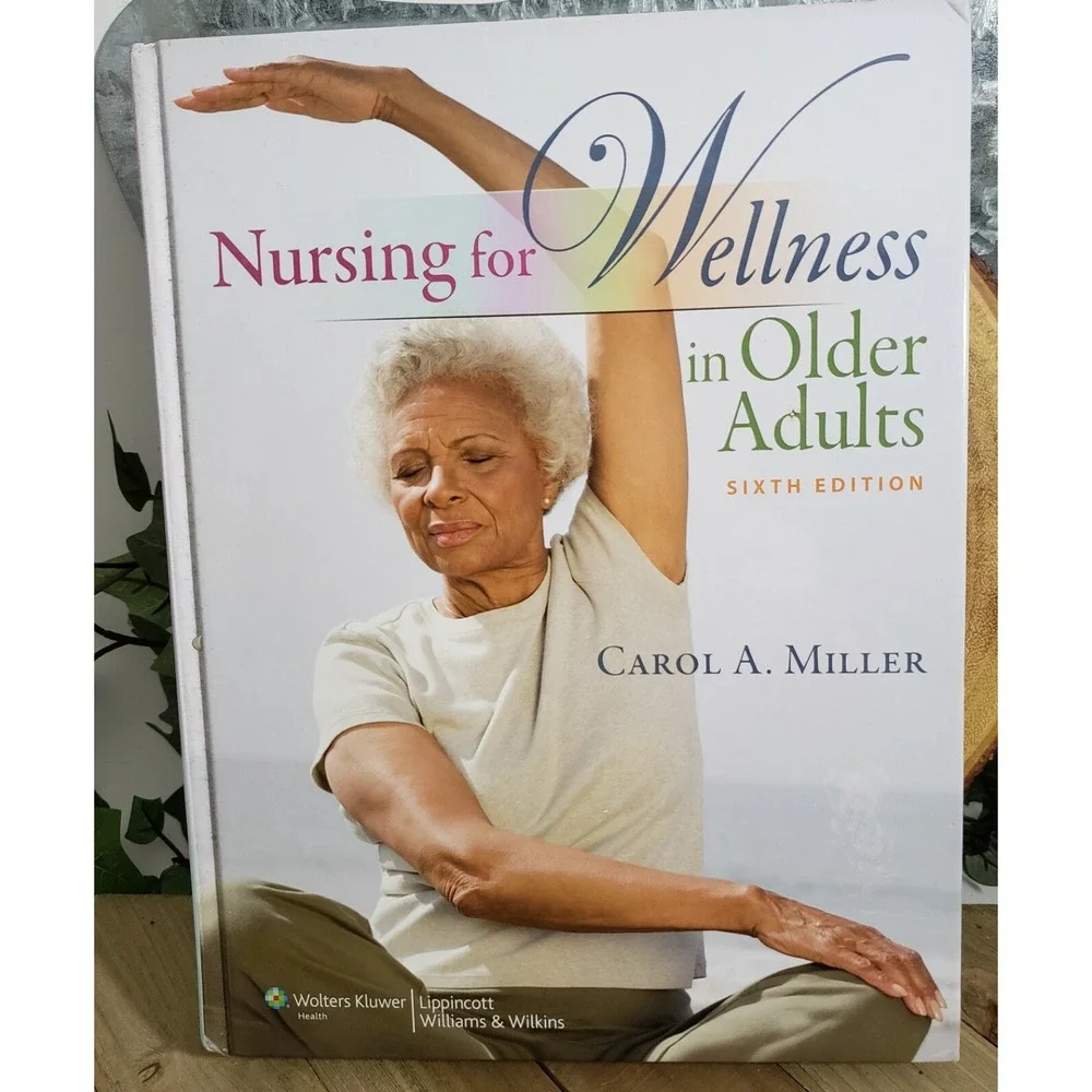 Nursing For Wellness In Older Adults 6th sixth edition by Carol Miller